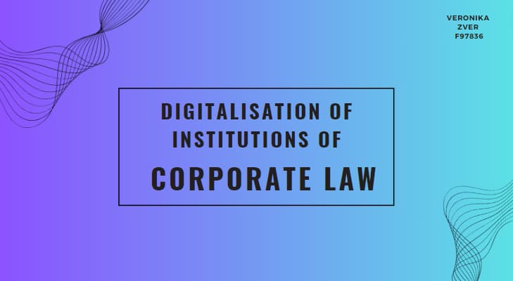 Digitalisation of Institutions of Corporate Law
